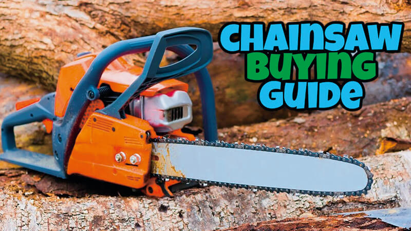 Chainsaw Buying Guide