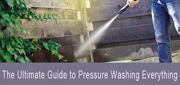 The Ultimate Guide to Pressure Washing Everything.jpg