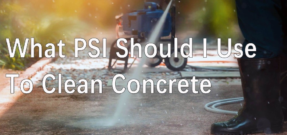 What PSI Should I Use To Clean Concrete