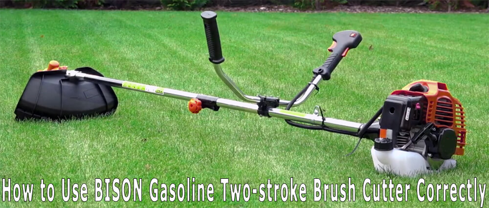 How to Use BISON Gasoline Two-stroke Brush Cutter Correctly