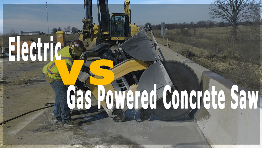 Electric Concrete Saw vs Gas Powered Concrete Saw