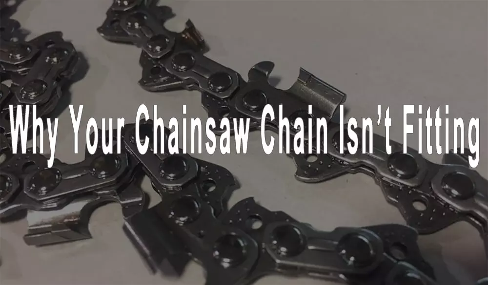 Why Your Chainsaw Chain Isn’t Fitting