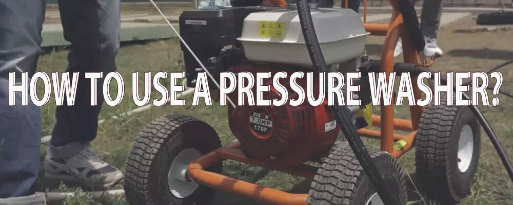 how to use a pressure washer