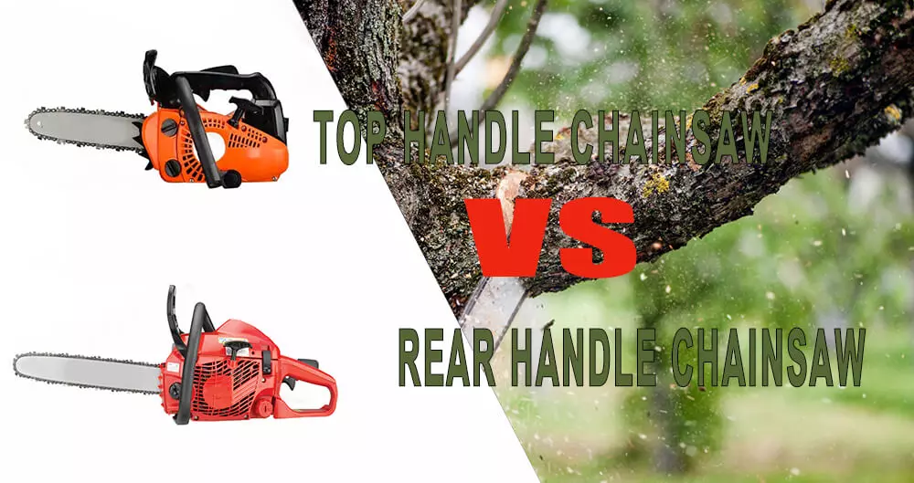 top handle chainsaw vs rear handle chainsaw: which one is right for you?