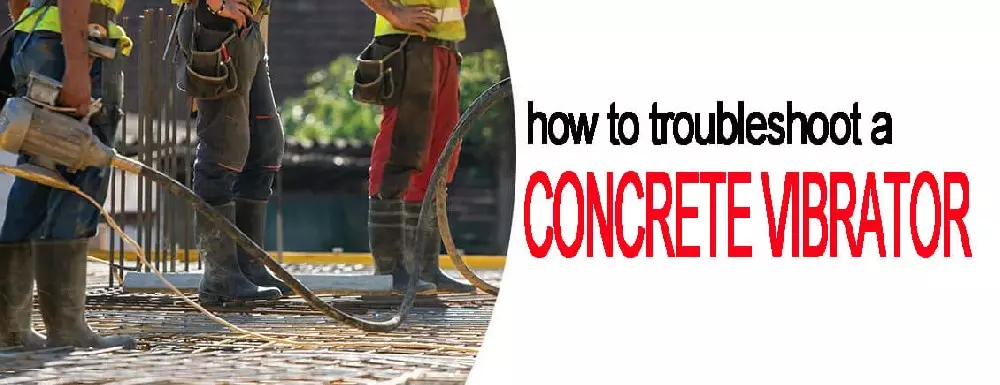 jak rozwiązywać problemy z wibratorem do betonu