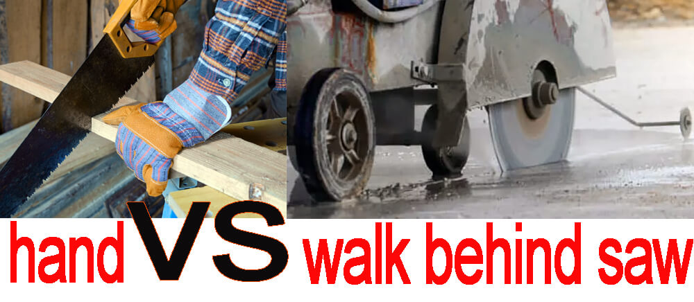 hand-vs-walk-behind-saw.jpg