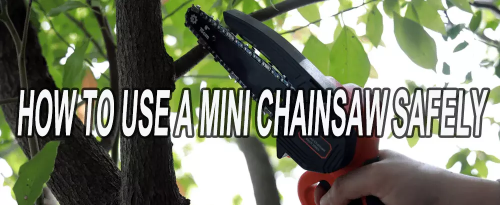 how to use a mini chainsaw safely
