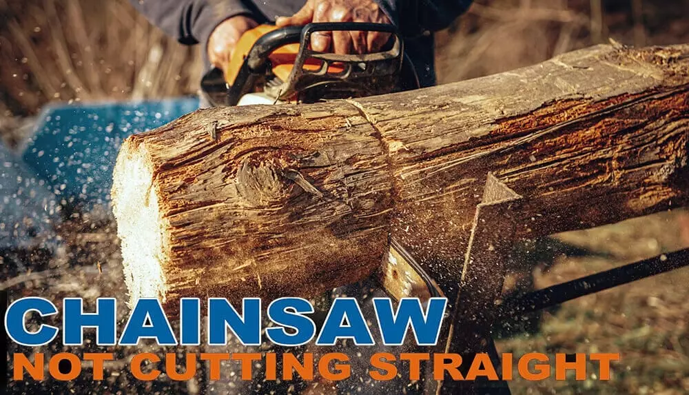 why chainsaw won't cut straight and how to fix it