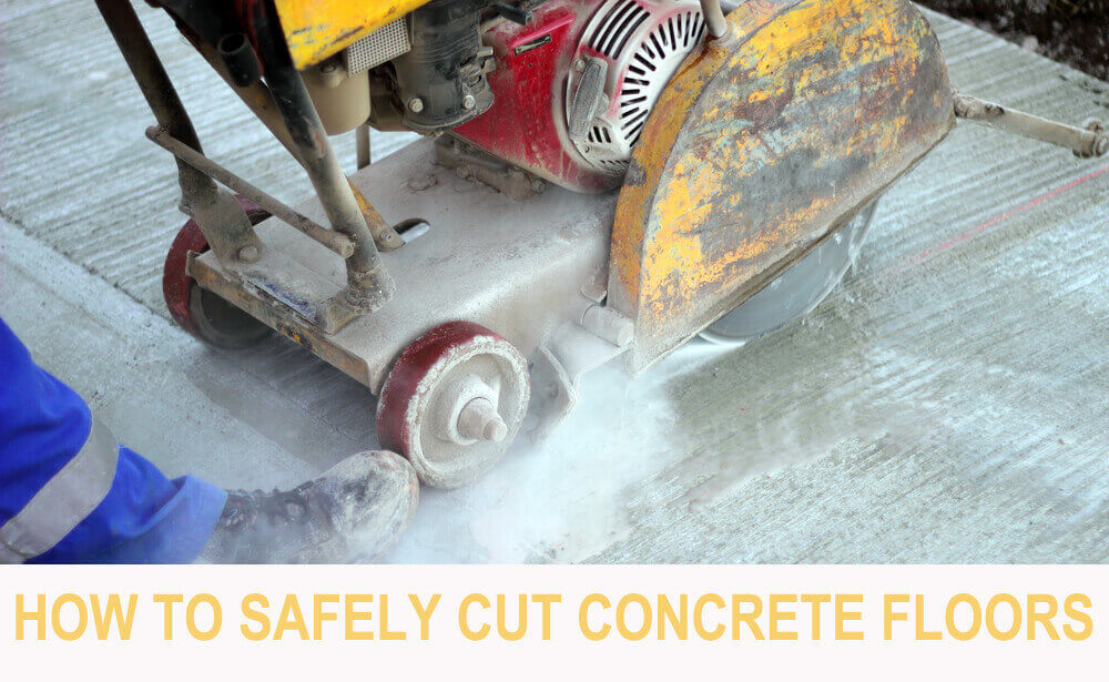 how to safely cut concrete floors