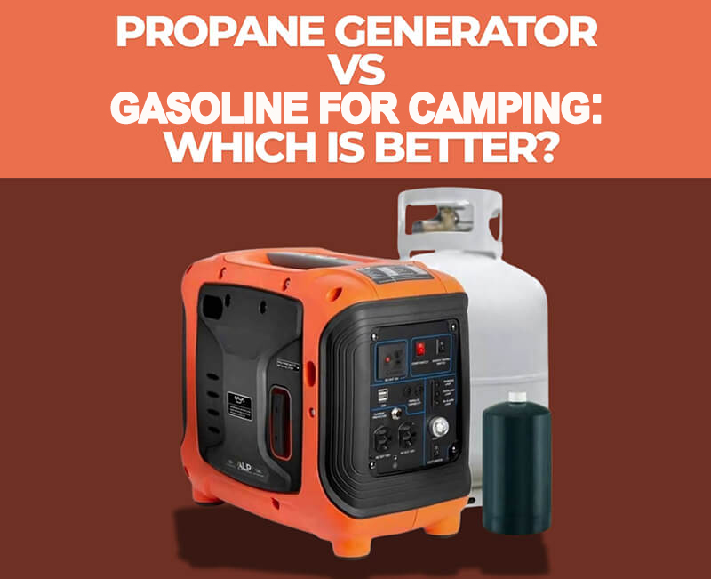 propane-generator-vs-gasoline-for-camping-which-is-better.jpg