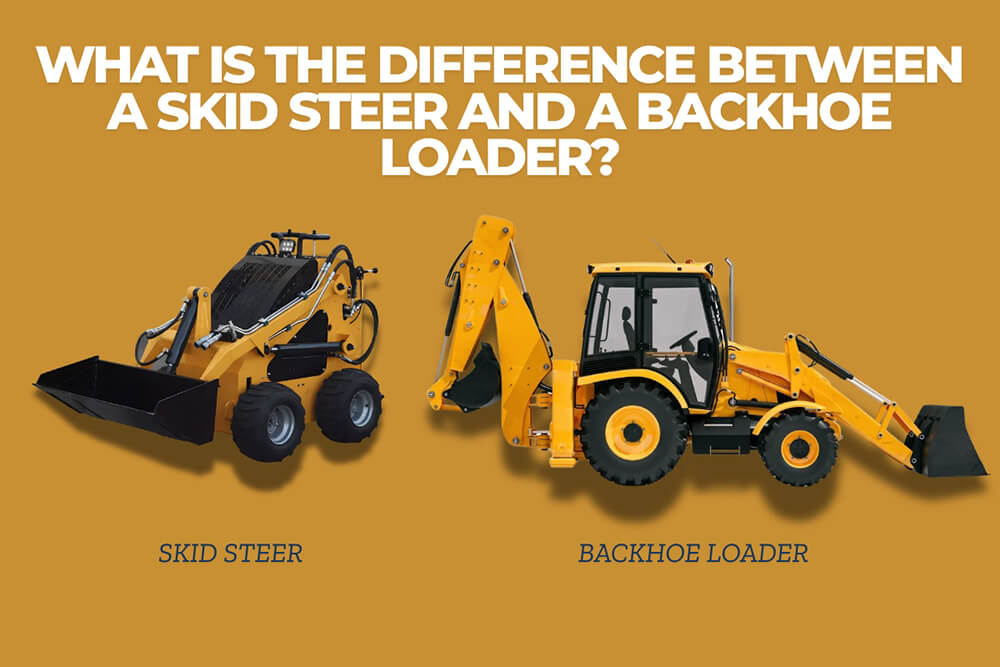 what-is-the-difference-between-a-skid-steer-and-a-backhoe-loader.jpg