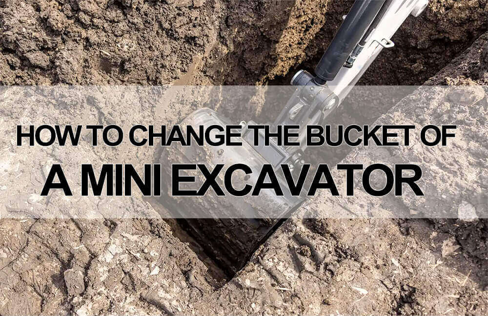 how to change the bucket of a mini excavator